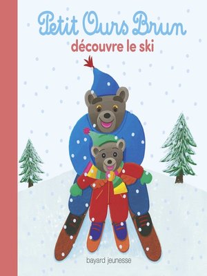 cover image of Petit Ours Brun découvre le ski
